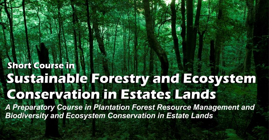 Short Course on Sustainable Forestry and Ecosystem Conservation in ...